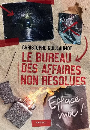 Christophe Guillaumot - Le bureau des affaires non résolues, Tome 2 : Efface-moi !